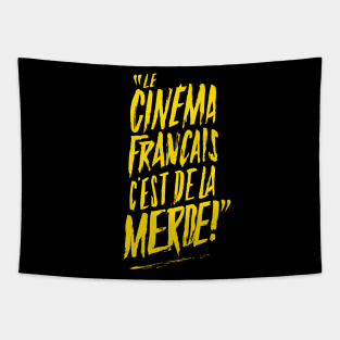 "Le Cinéma français c'est de la merde " Tapestry