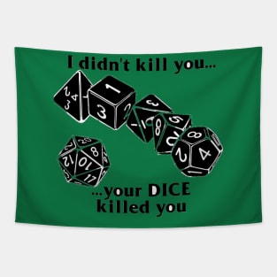 ...your dice killed you Tapestry