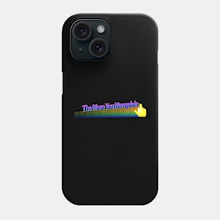 The More You Mansplain Phone Case