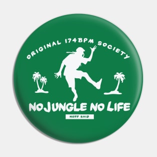 No Jungle No Life - Original 174 Bpm Club Pin