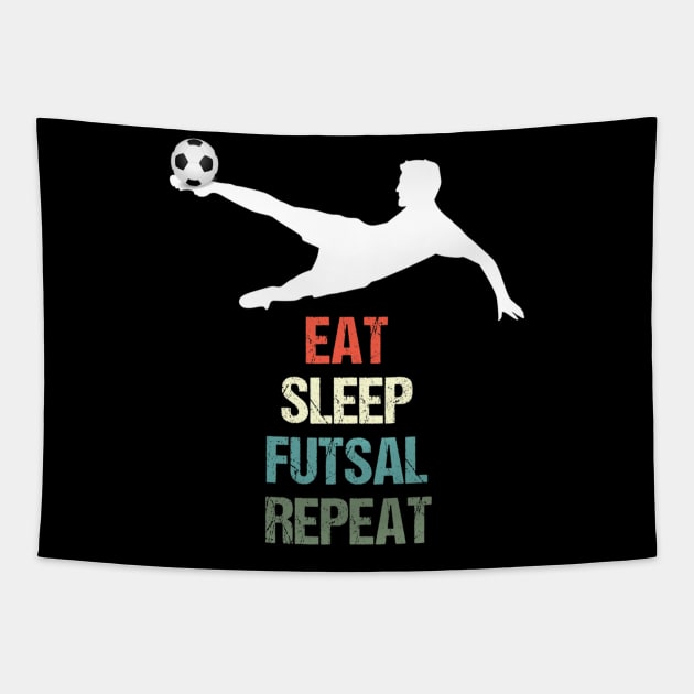 Eat Sleep Futsal Repeat - Football for Soccer Fans Tapestry by Yann Van Campfort