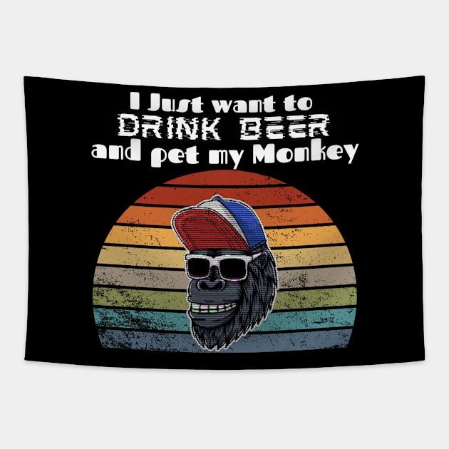 I just want to drink beer and pet my Monkey! Tapestry by Barts Arts