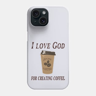 Divine coffee Phone Case