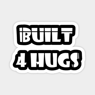 Built 4 Hugs Magnet