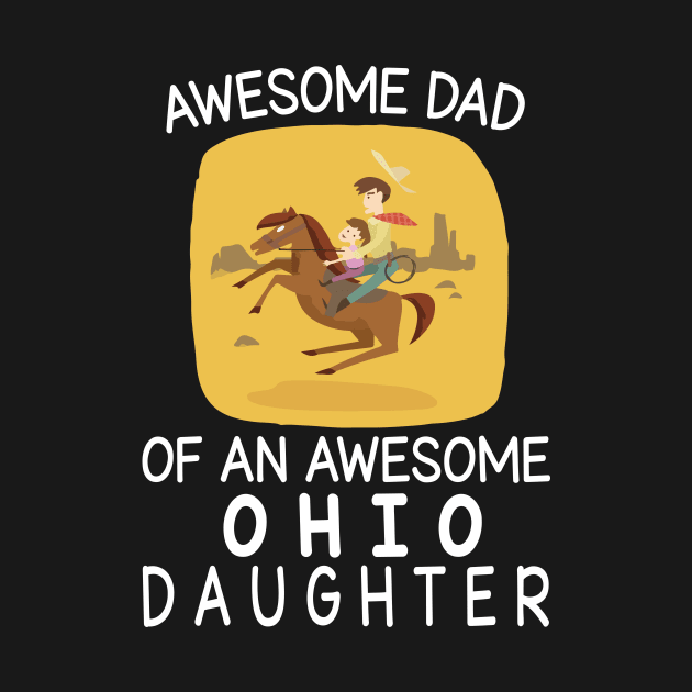 Daddy And Daughter Riding Horse Together Happy Father Day Awesome Dad Of An Awesome Ohio Daughter by bakhanh123