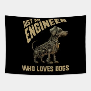 Just an Engineer Who Loves Dogs Tapestry