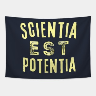 Latin aphorism: Scientia est Potentia (Knowledge is power) Tapestry