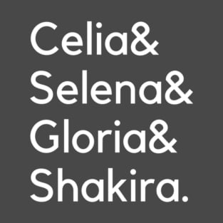 Celia & Selena & Gloria & Shakira. T-Shirt