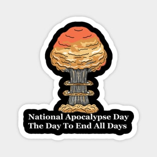 National Apocalypse Day the day To End All Days Magnet