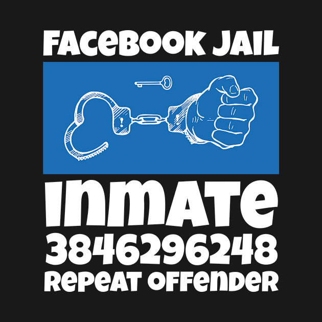 Facebook Jail Inmate Repeat Offender by Shamim Akhtar