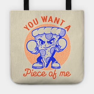You want a piece of me Tote