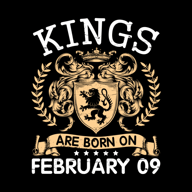 Kings Are Born On February 09 Happy Birthday To Me You Papa Daddy Uncle Brother Husband Cousin Son by bakhanh123