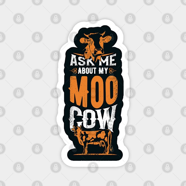 Ask About Moo Cow Magnet by Tenh