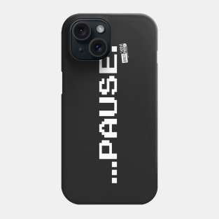 ...PAUSE! Phone Case