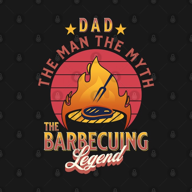 Dad the Man the Myth the Barbecuing Legend Fathers Day by Raventeez