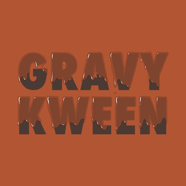 Gravy Kween by Adamtots