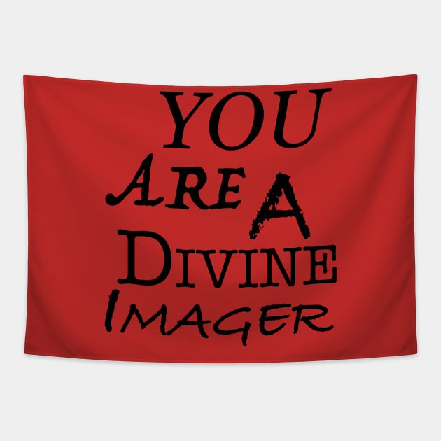 You Are A Divine Imager Tapestry by Thread Bear