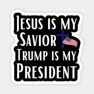 Trump 2024 Jesus is My Savior Trump is My President Magnet