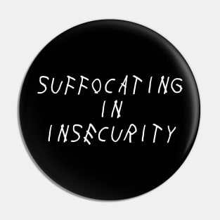 Suffocating in Insecurity Self Love Self Acceptance Pin