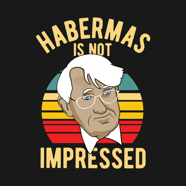 Habermas Is Not Impressed - Philosophy by Upsketch