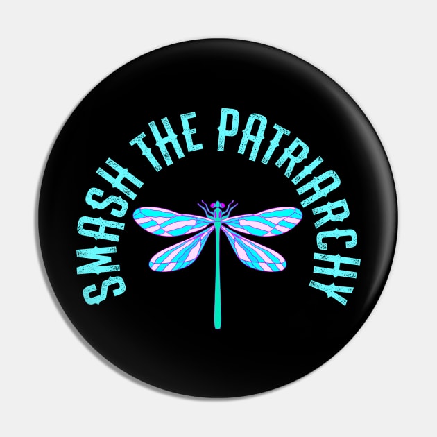 Smash the patriarchy. Dragonfly lover Pin by BlaiseDesign