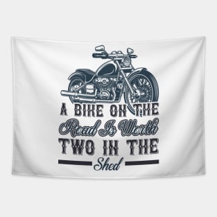 A bike on the road is worth two in the shed T Shirt For Women Men Tapestry