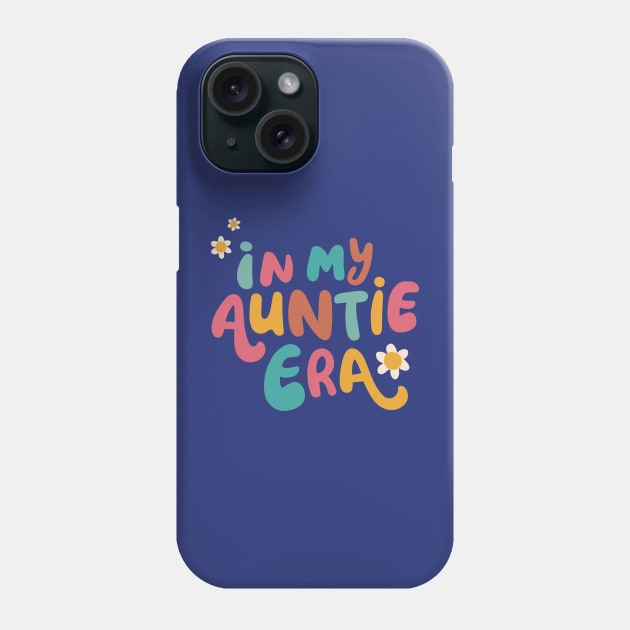 In my Auntie Era Auntie Gifts New Aunt Cool Phone Case by Art Joy Studio