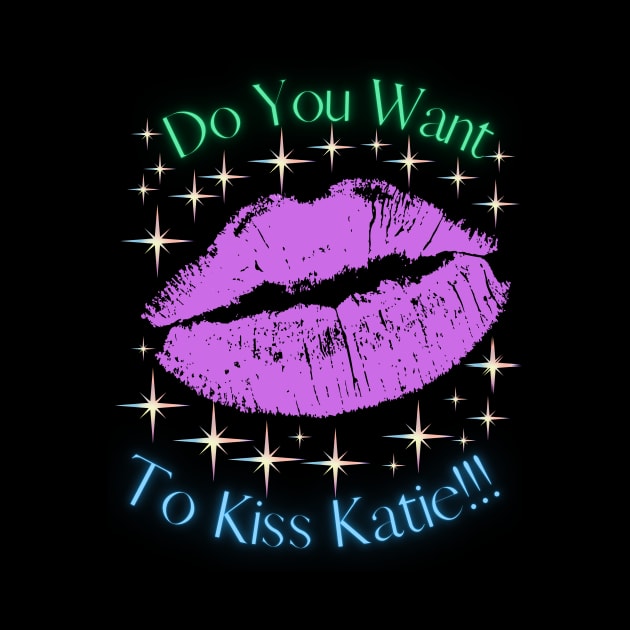 Do You Want To Kiss Katie by MiracleROLart