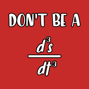 don't be a d3s dt3 funny math quote T-Shirt