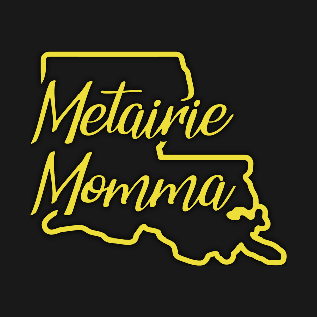 Metairie Momma by yallcatchinunlimited