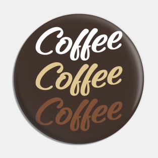 Must Have Coffee Pin