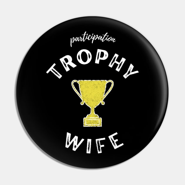 Trophy Wife Pin by AbsZeroPi