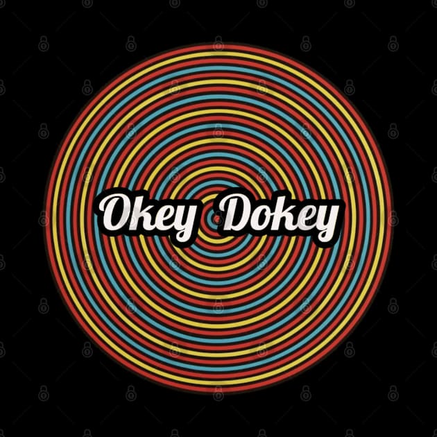 Okey Dokey / Funny Circle Style by Mieren Artwork 