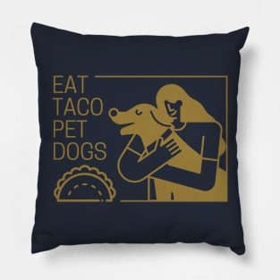 Eat Taco Pet Dogs Design Pillow