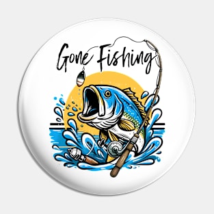 Gone fishing Funny Quote Hilarious Sayings Humor Gift Pin