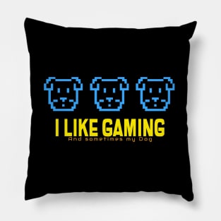 I like gaming.... and sometimes my dog! Pillow