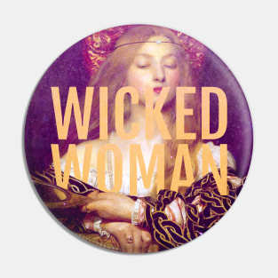 Wicked Woman Pin