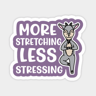 More Stretching Less Stressing Goat Yoga Fitness Funny Magnet