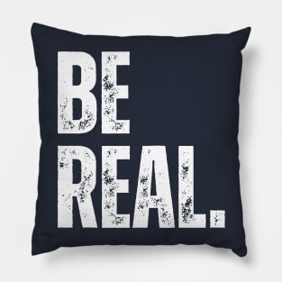 BE REAL Pillow