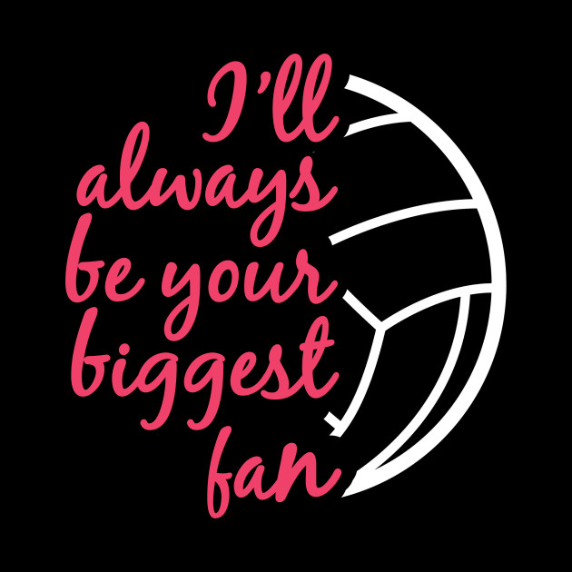 I'll Always be Your Biggest Fan Volleyball Mom Sister Gifts design - Games - Phone Case