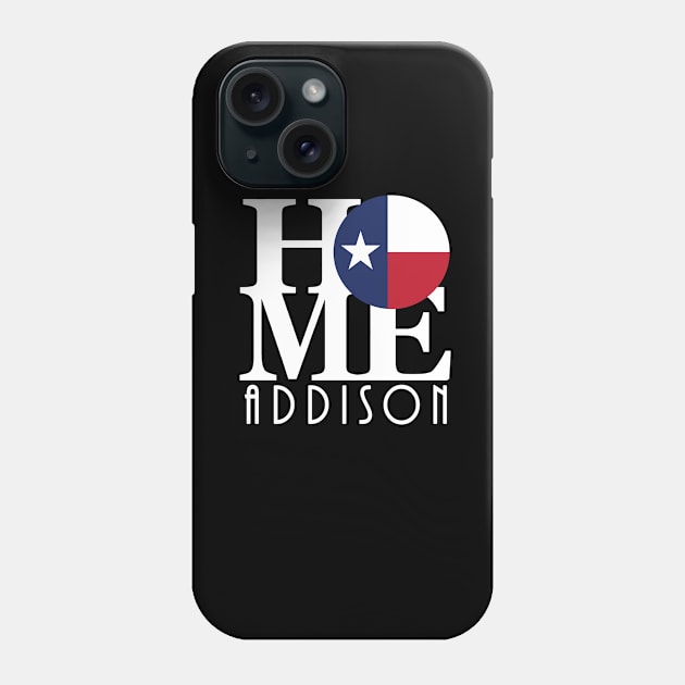 HOME Addison (white text) Phone Case by HometownTexas