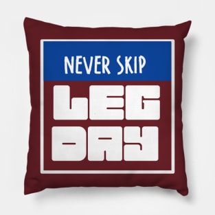 Never skip leg day Pillow