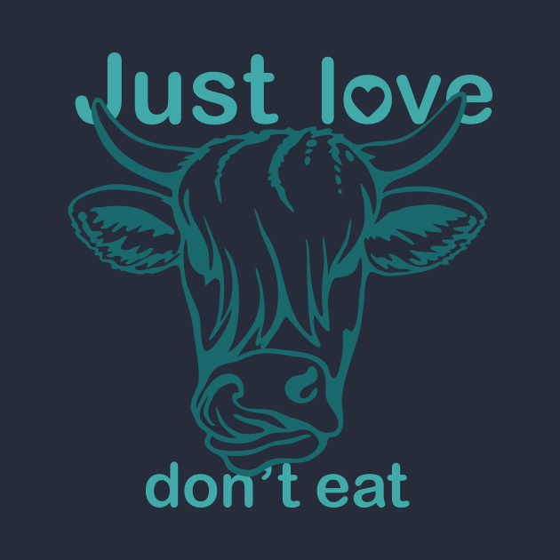 vegan, cow, Just love, don't eat! by Akman