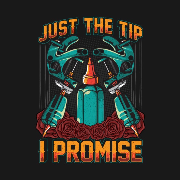 Funny Just The Tip I Promise Tattoo Artist Ink Pun by theperfectpresents