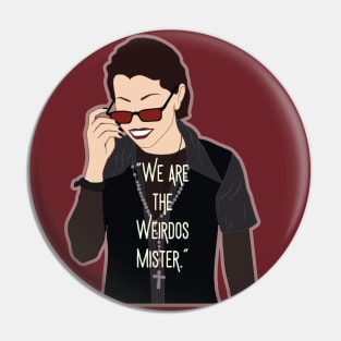 We Are The Weirdos Mister, The Craft movie quote Pin