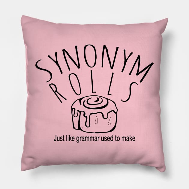 Synonym Rolls Just Like Grammar Used To Make Funny Pillow by animericans