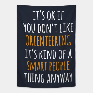 Orienteering Funny Gift Idea | It's Ok If You Don't Like Orienteering Tapestry