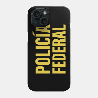 Policia Federal - gold design - front and back Phone Case