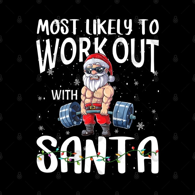 Most Likely To Work Out With Santa Family Christmas by eyelashget