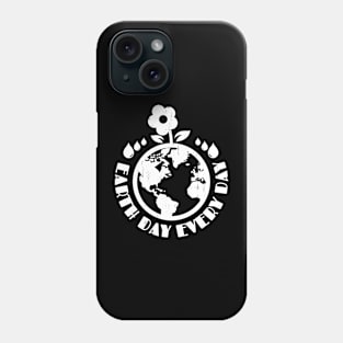 Everyday Earth day Phone Case